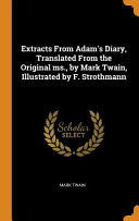 Extracts From Adam's Diary, Translated From the Original Ms., by Mark Twain, Illustrated by F. Strothmann