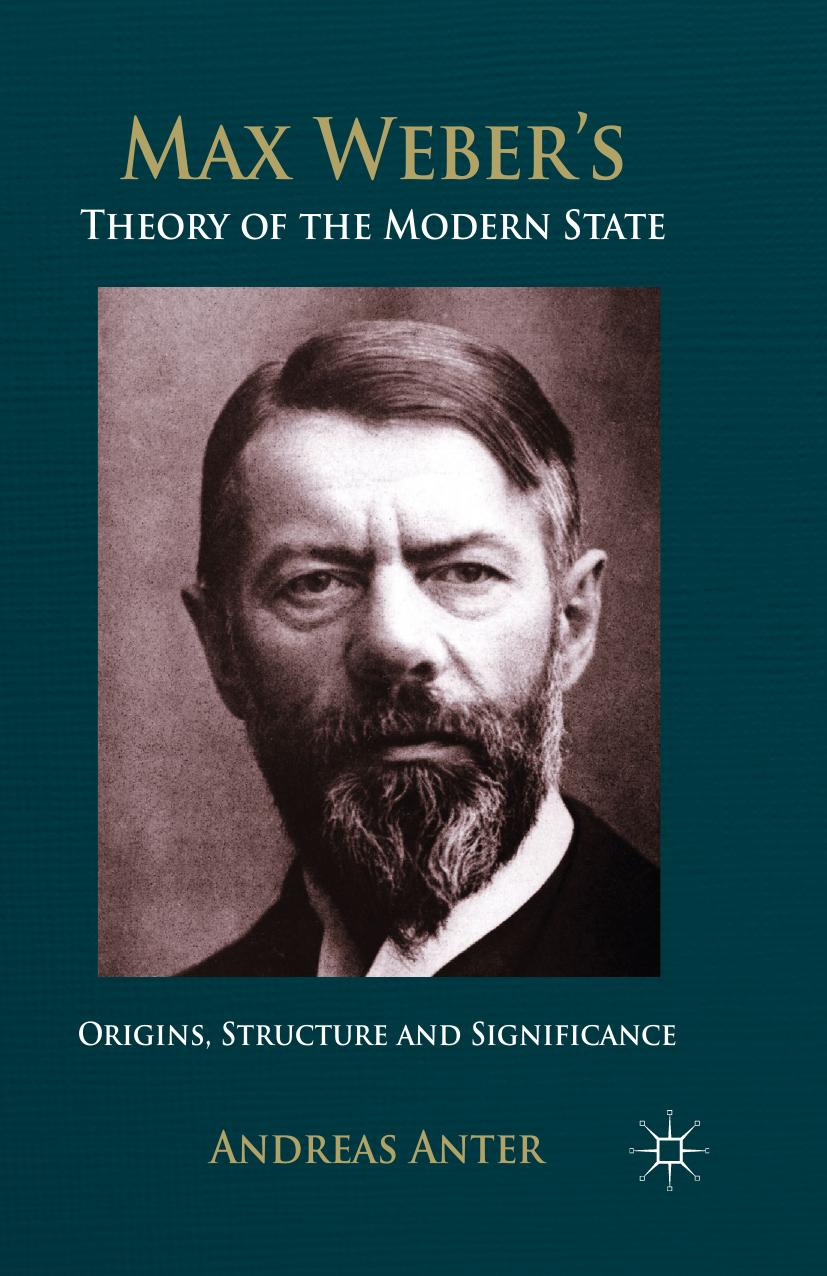 Max Weber's Theory of the Modern State: Origins, Structure and Significance