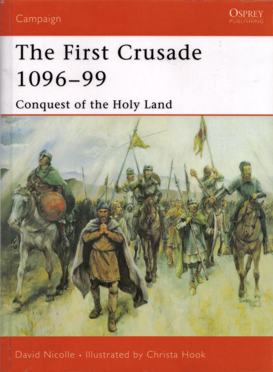 The First Crusade 1096-99: Conquest of the Holy Land
