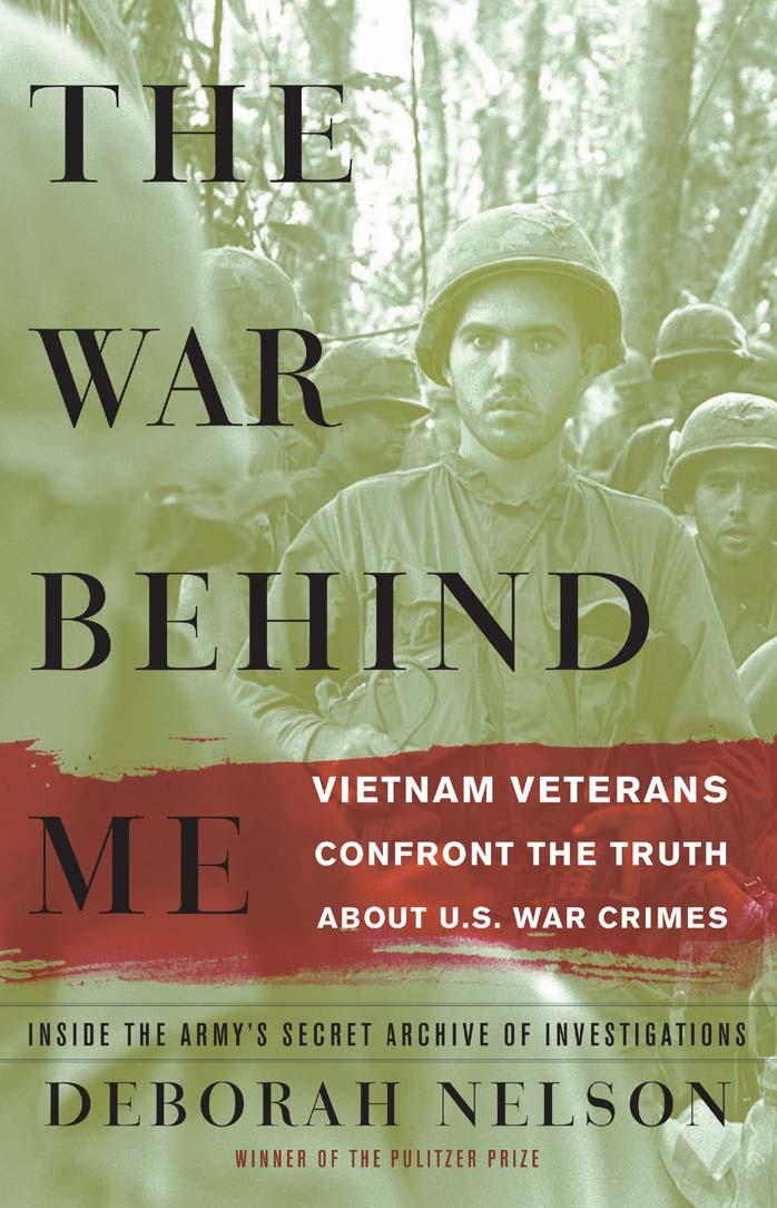 The War Behind Me: Vietnam Veterans Confront the Truth About U.S. War Crimes