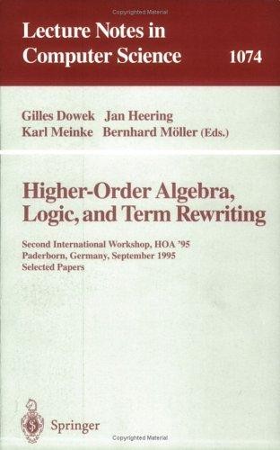 Higher-Order Algebra, Logic, and Term Rewriting: Second International Workshop, HOA '95, Paderborn, Germany, September 1995. Selected Papers