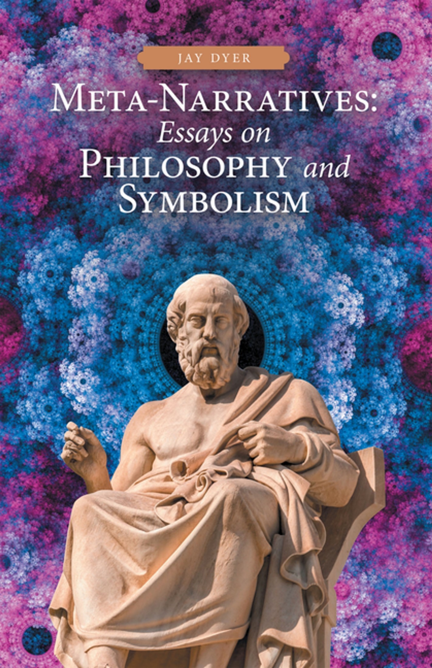 Meta-Narratives: Essays on Philosophy and Symbolism