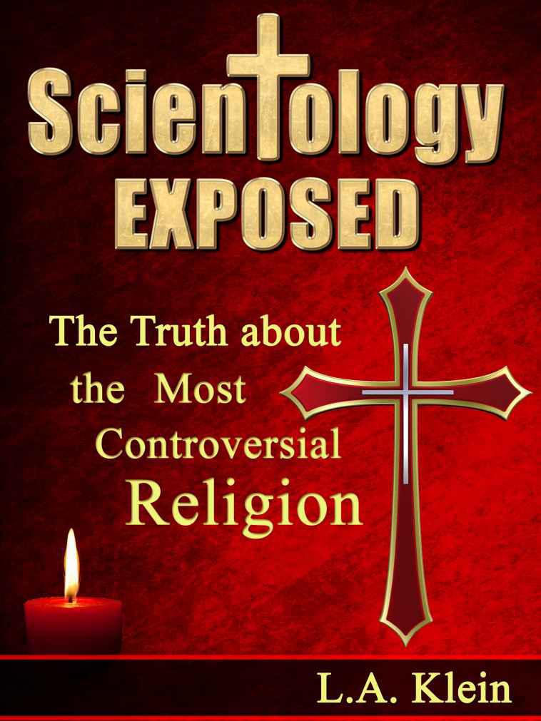 Scientology Exposed: The Truth About the World's Most Controversial Religion - An Unbiased Look at Scientology