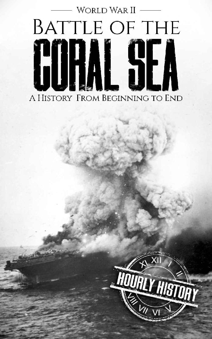 Battle of the Coral Sea - World War II: A History From Beginning to End