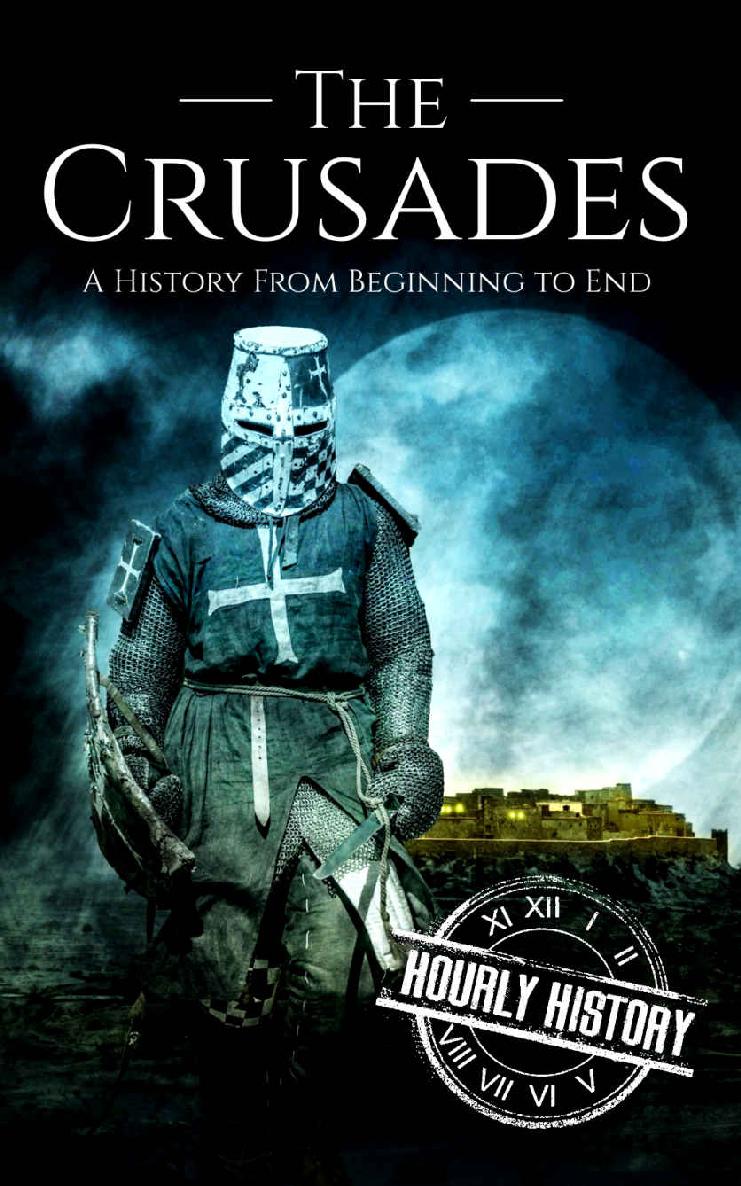 The Crusades: A History From Beginning to End