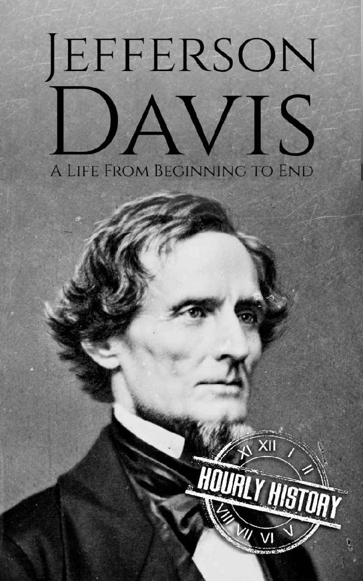 Jefferson Davis: A Life from Beginning to End (American Civil War Book 5)