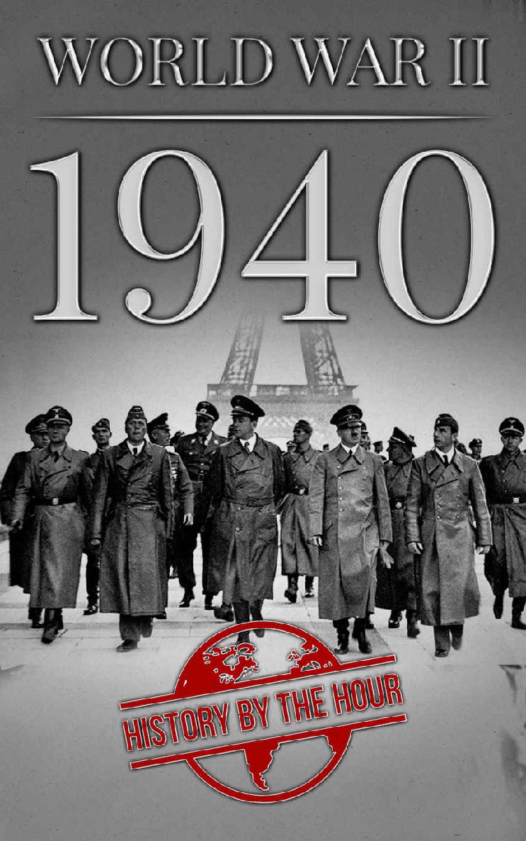 World War II: 1940 (One Hour WW II History Books Book 2)