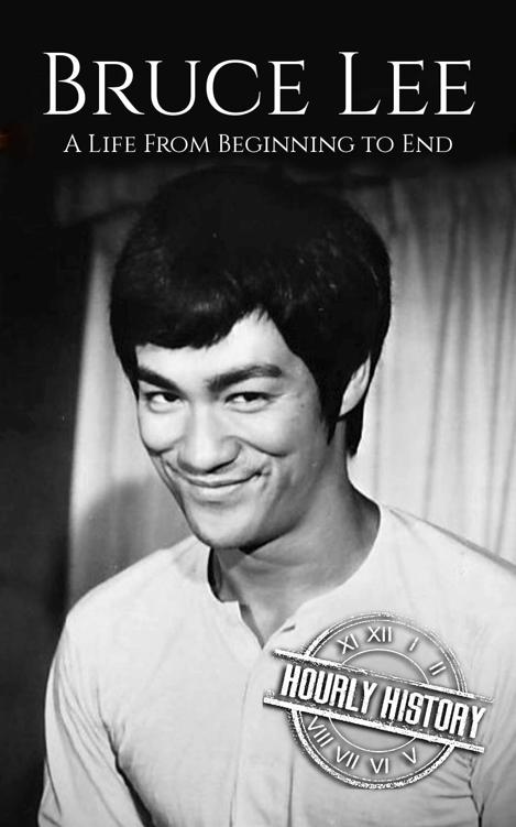 Bruce Lee: A Life From Beginning to End (Biographies of Actors Book 7)
