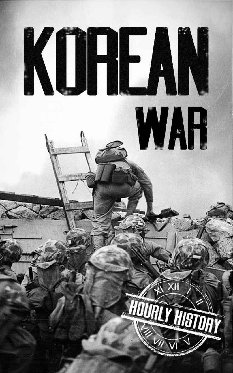 Korean War: A History From Beginning to End