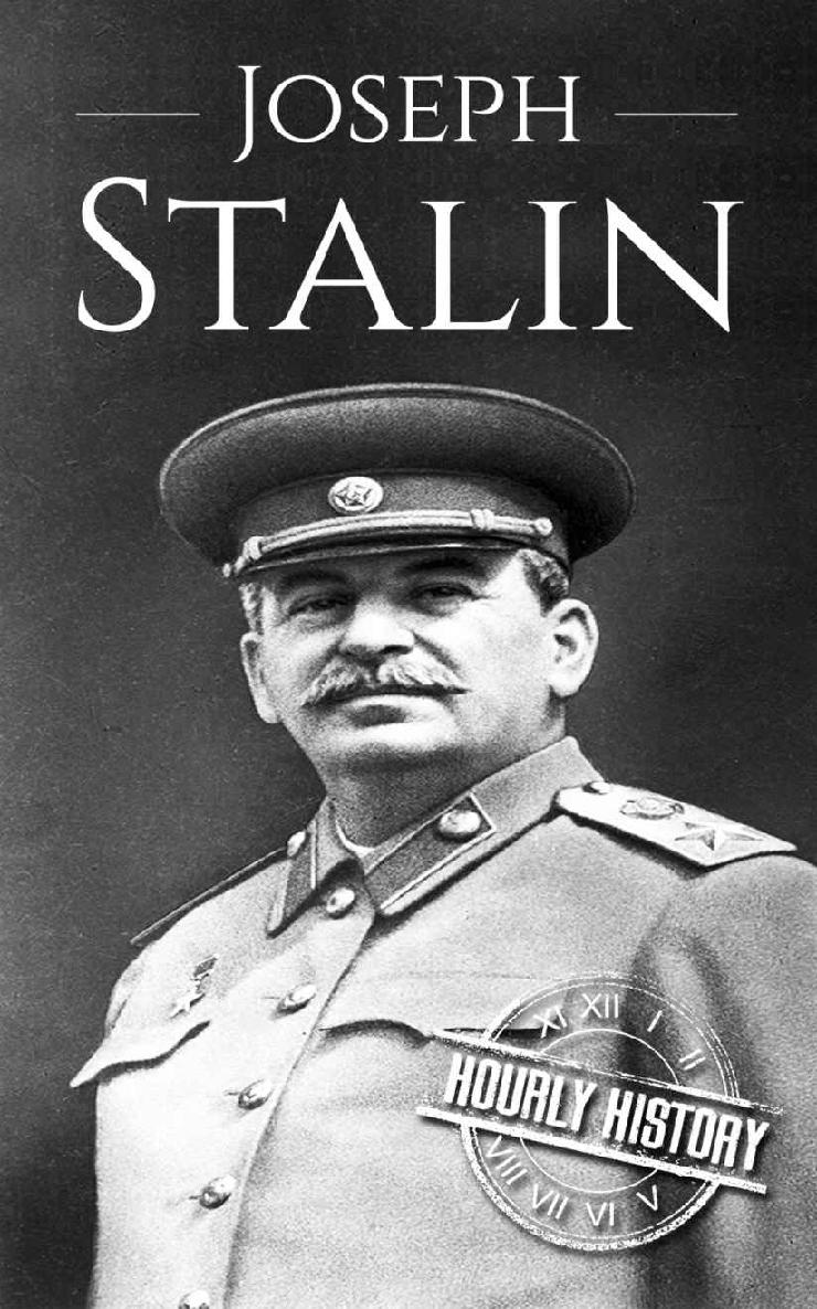Joseph Stalin: A Life From Beginning to End (World War 2 Biographies Book 4)