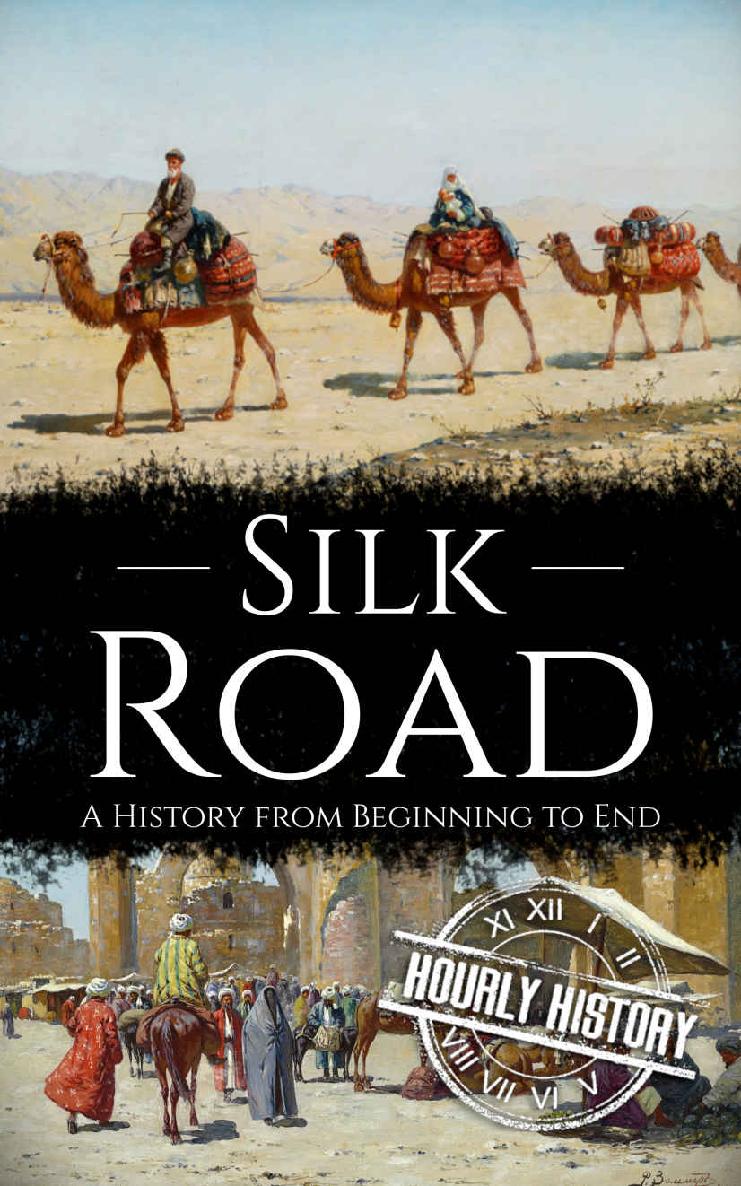 Silk Road: A History from Beginning to End
