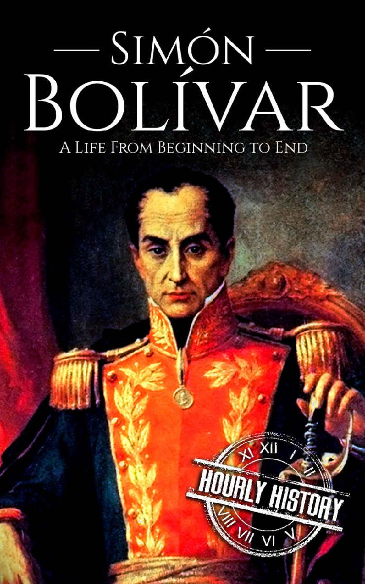 Simón Bolívar: A Life From Beginning to End