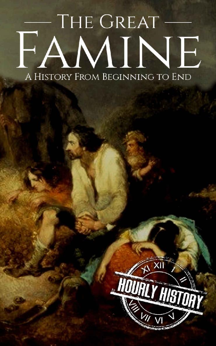 The Great Famine: A History from Beginning to End (Irish History Book 2)