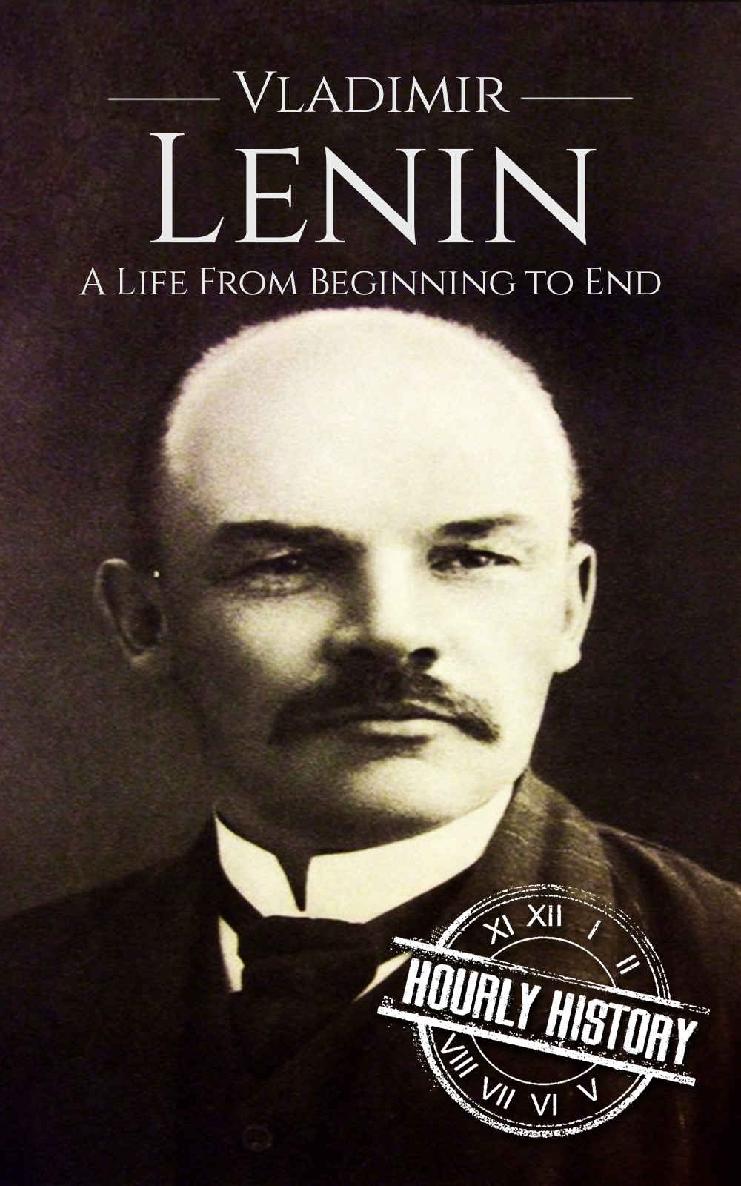 Vladimir Lenin: A Life From Beginning to End (Revolutionaries)