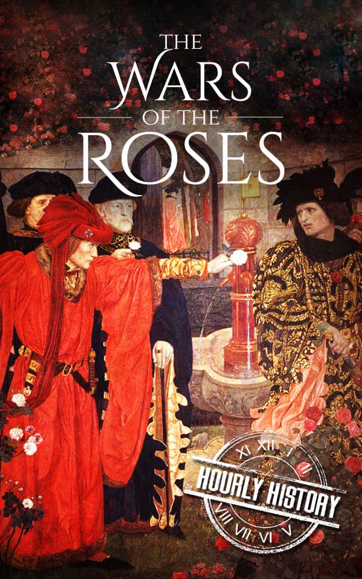 Wars of the Roses: A History From Beginning to End