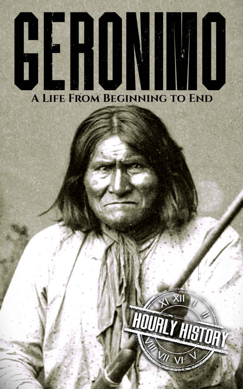 Geronimo: A Life from Beginning to End (Native American History)