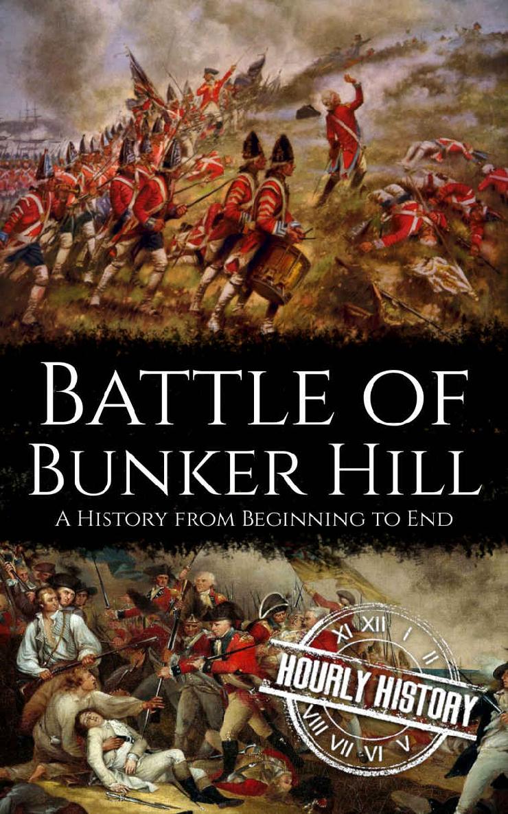 Battle of Bunker Hill: A History from Beginning to End (American Revolutionary War)