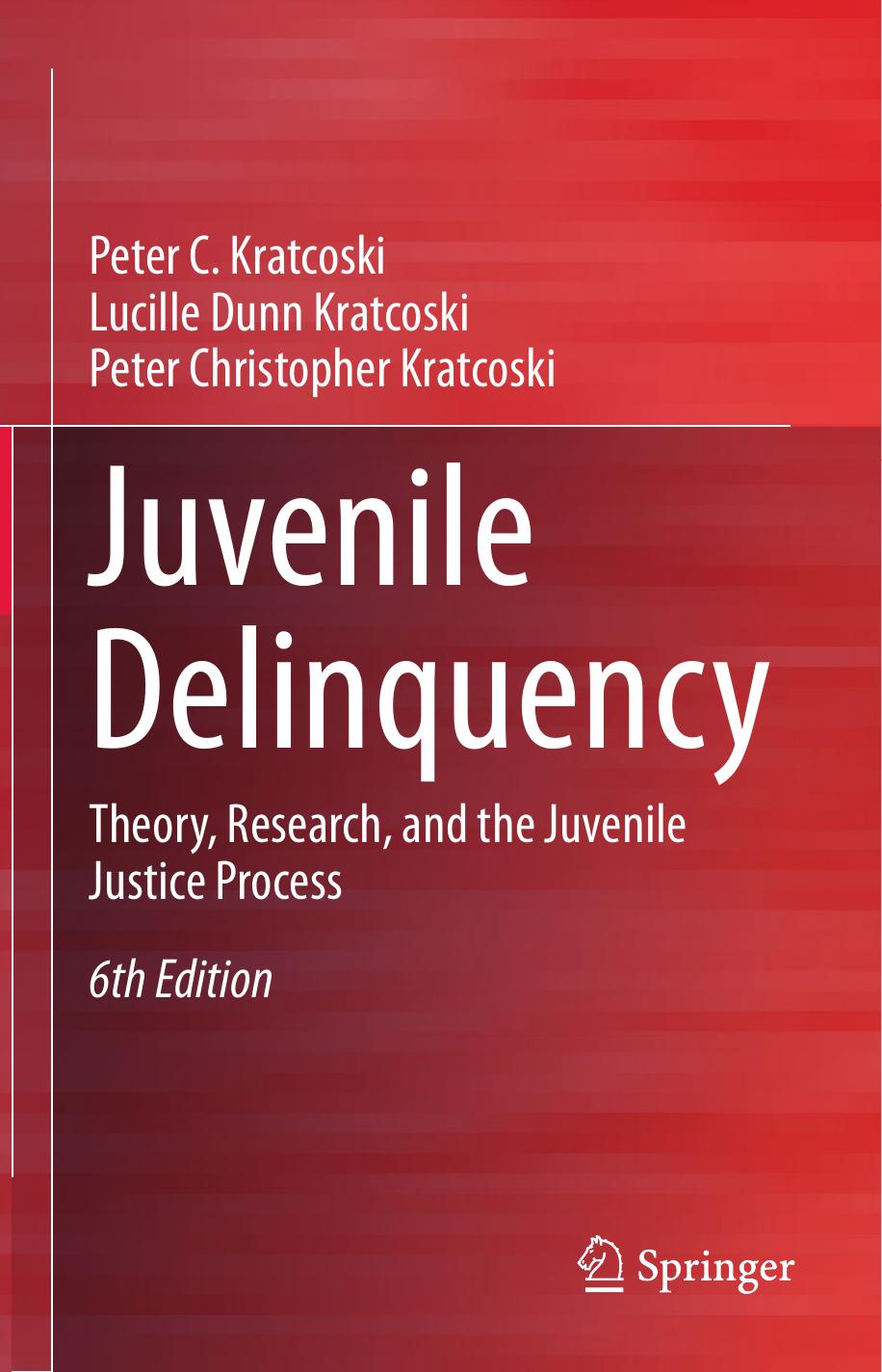 Juvenile Delinquency: Theory, Research, and the Juvenile Justice Process