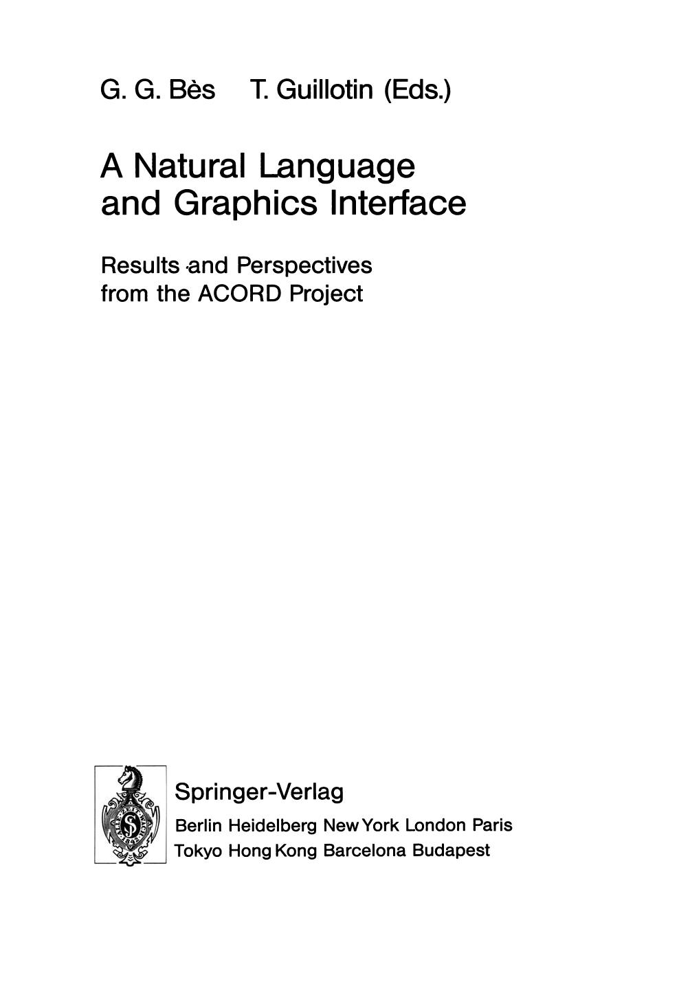 A Natural Language and Graphics Interface Results and Perspectives from the ACORD Project (Thierry Guillotin, Gabriel G. Bès (auth.) etc.)9783540556756