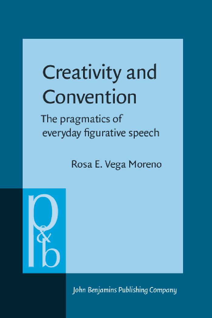 Creativity and Convention: The Pragmatics of Everyday Figurative Speech