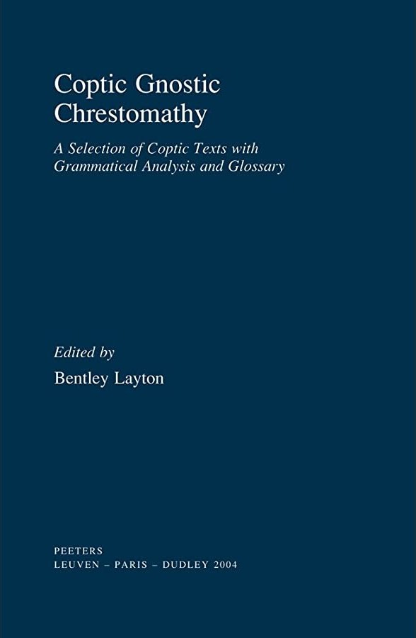 Coptic Gnostic chrestomathy: a selection of Coptic texts with grammatical analysis and glossary