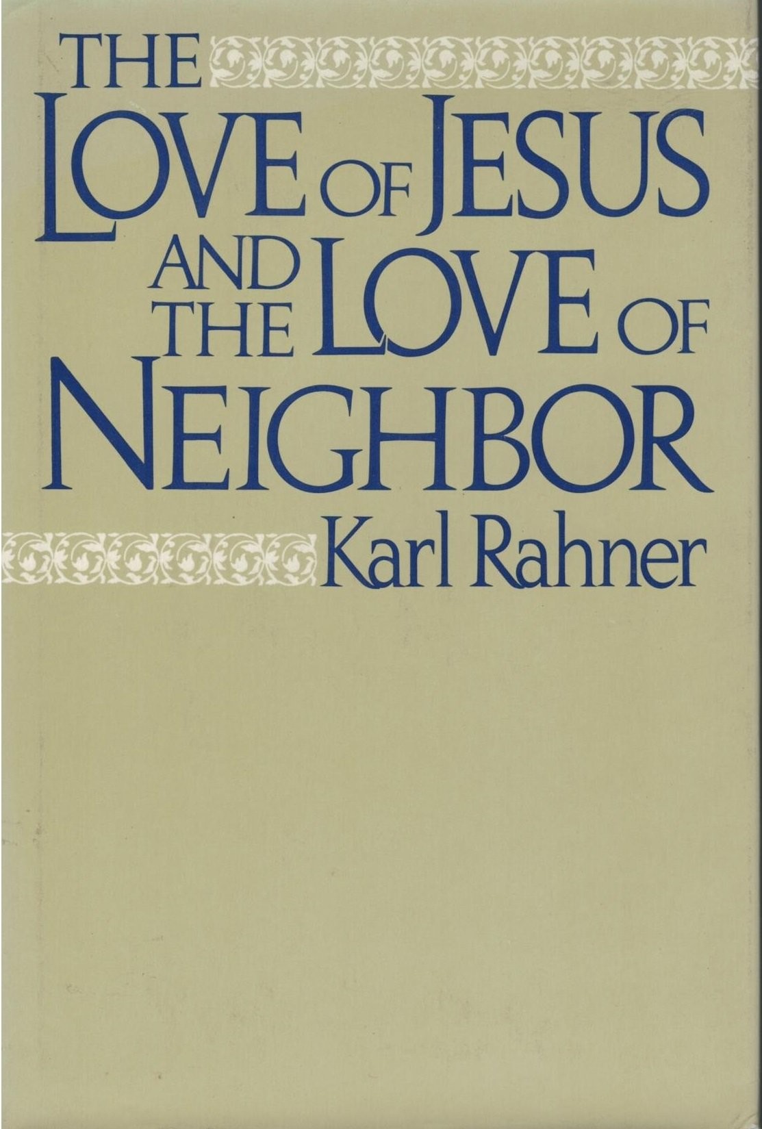 The Love of Jesus and the Love of Neighbor