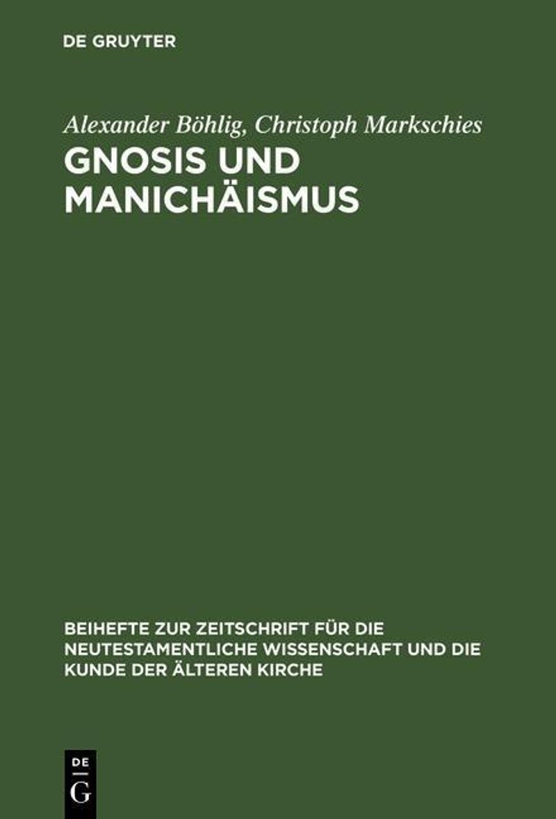 Gnosis und Manichäismus: Forschungen und Studien zu Texten von Valentin und Mani sowie zu den Bibliotheken von Nag Hammadi und Medinet Madi