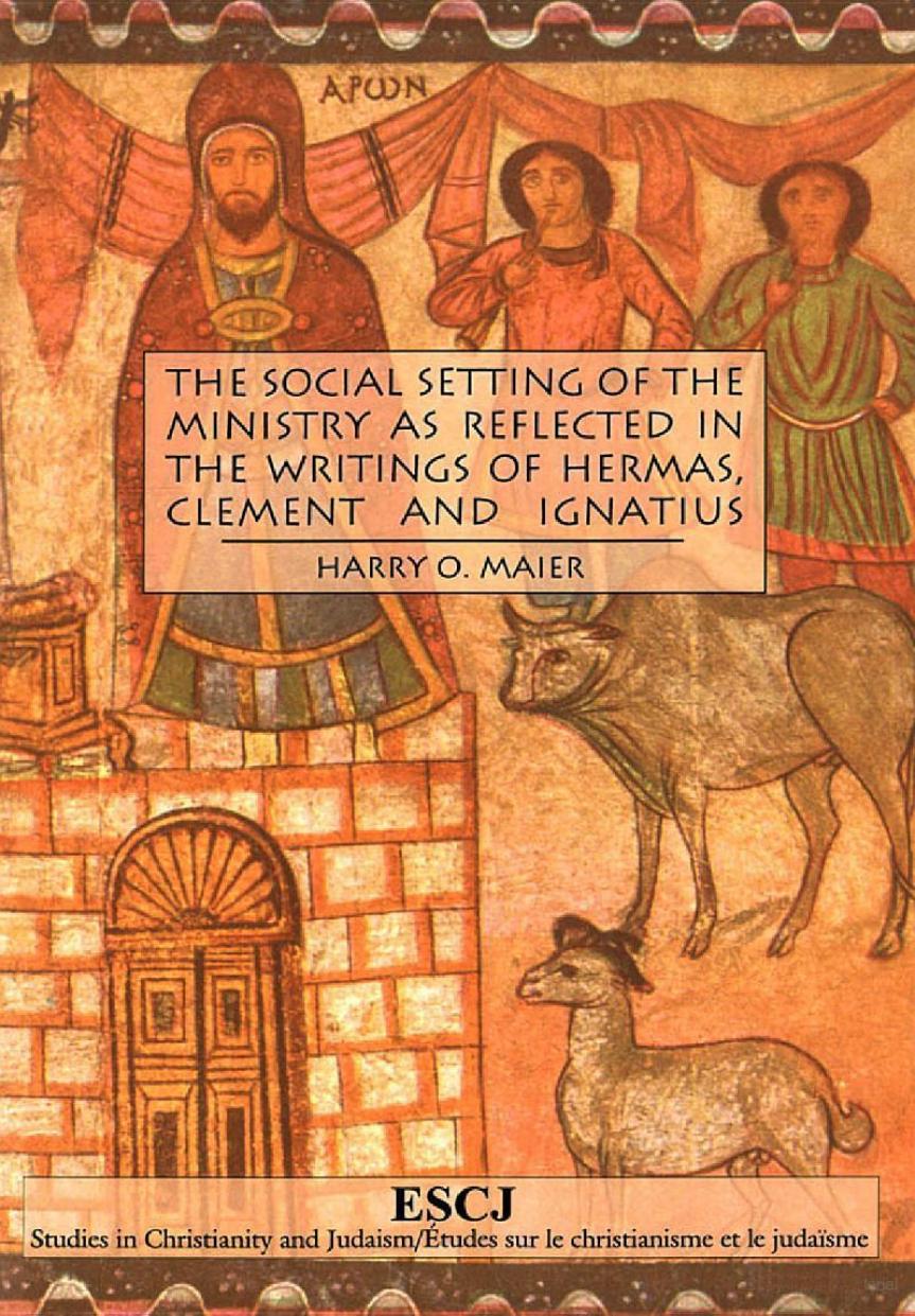 The Social Setting of the Ministry as Reflected in the Writings of Hermas, Clement and Ignatius