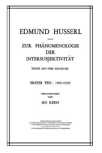 Zur Phänomenologie der Intersubjektivität: Texte aus dem Nachlass Erster Teil: 1905–1920