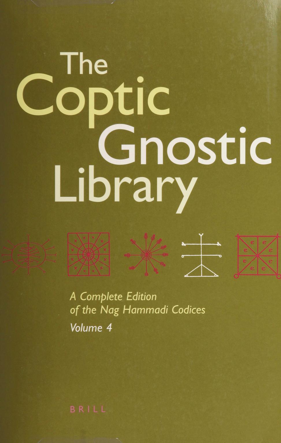 The Coptic Gnostic Library A Complete Edition of the Nag Hammadi Codices Volume 4