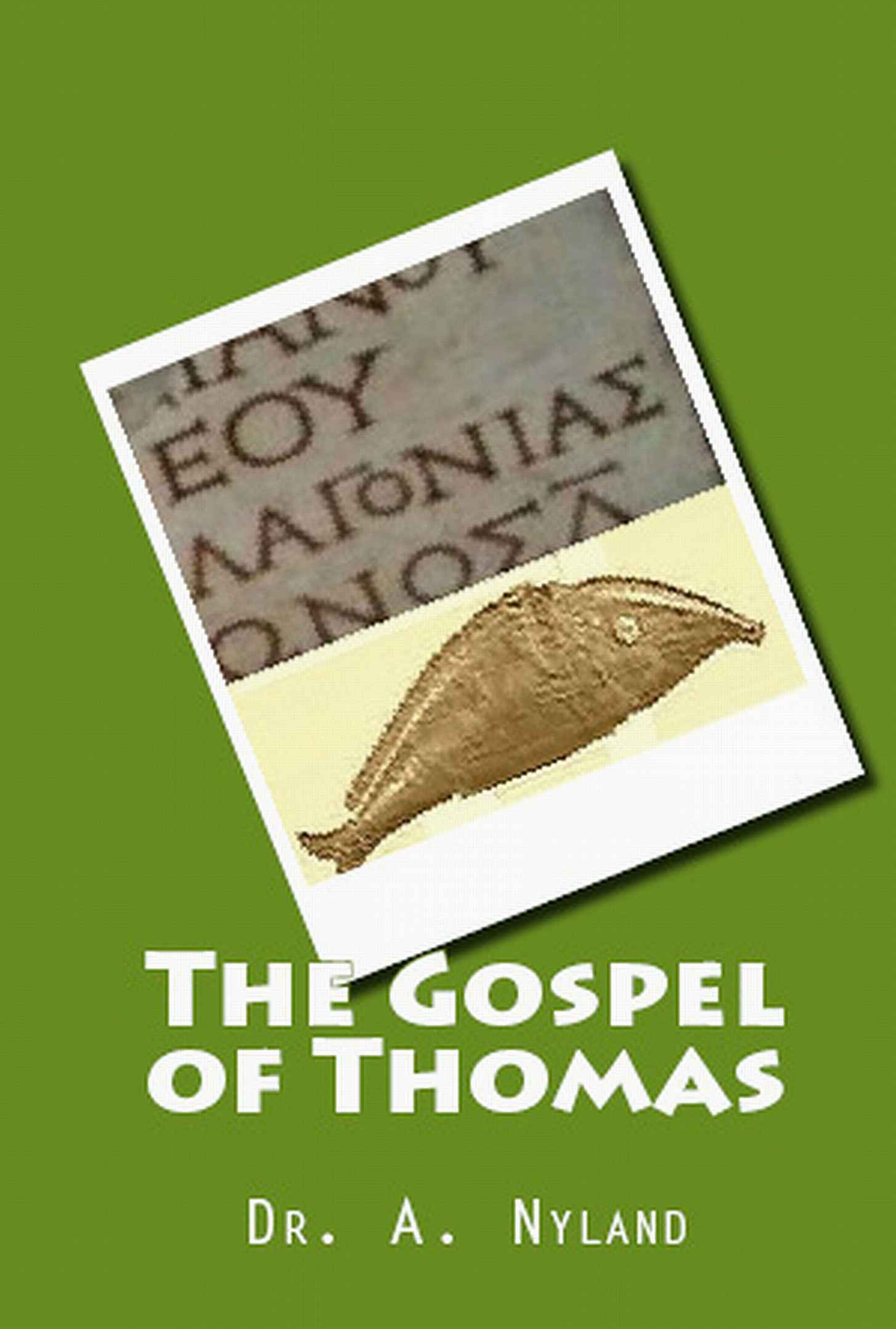 The Gospel of Thomas: Translation With Commentary (Apocrypha / Church History / Gnosticism)