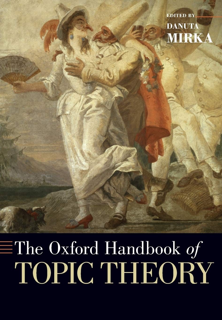 The Oxford Handbook of Topic Theory