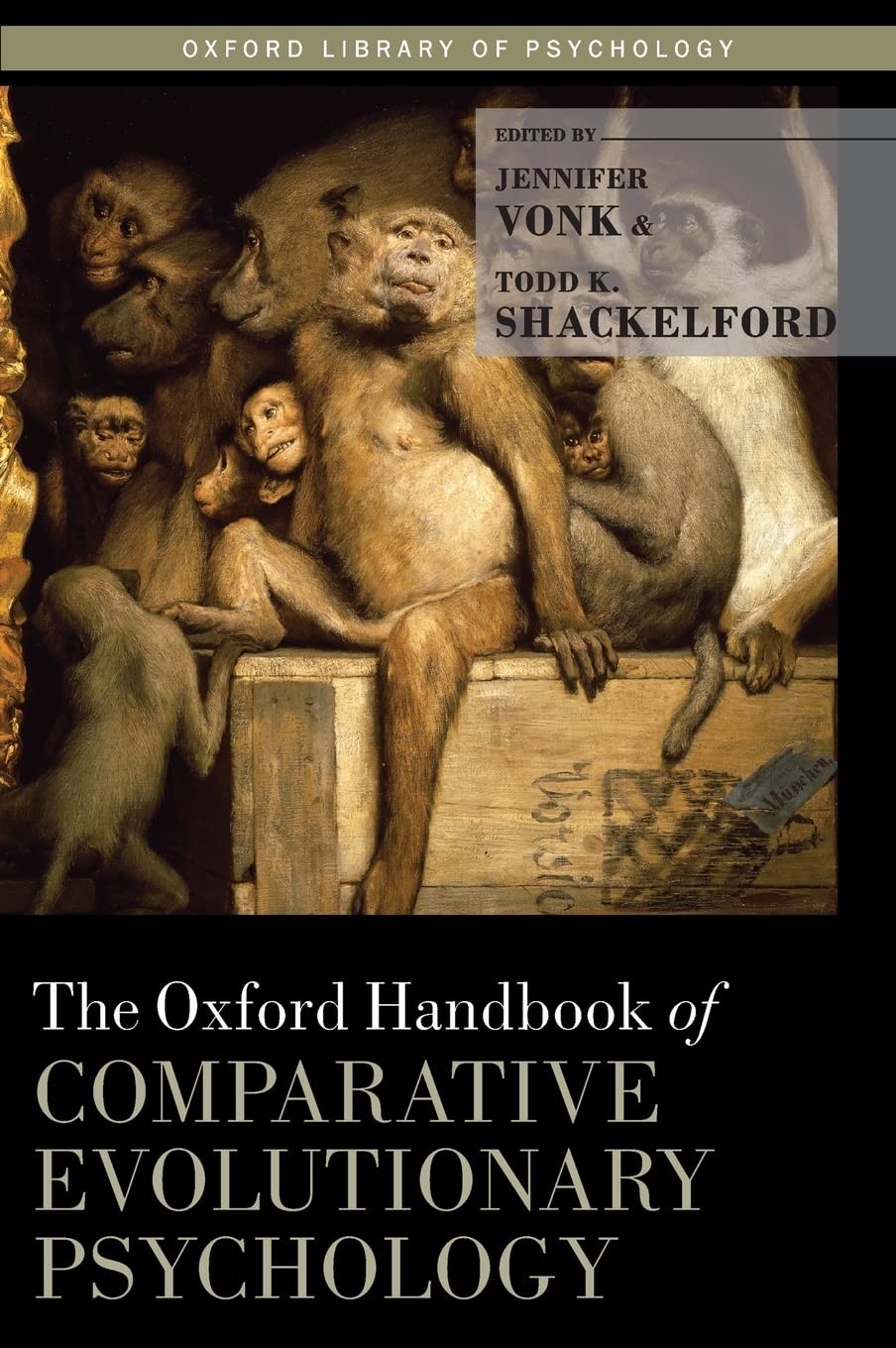 The Oxford Handbook of Comparative Evolutionary Psychology