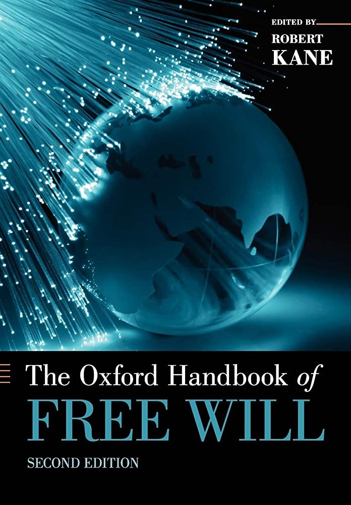 The Oxford Handbook of Free Will