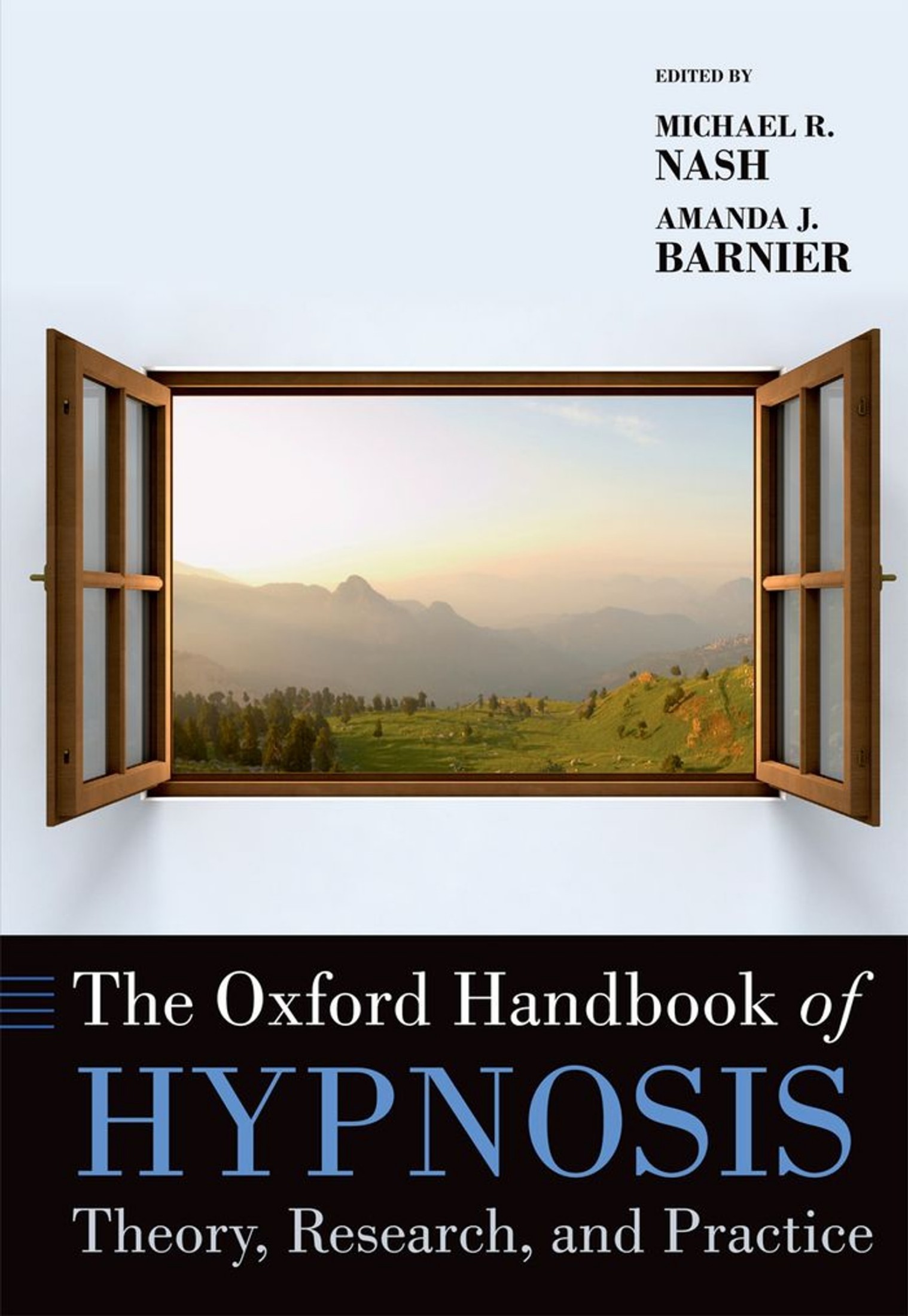 The Oxford Handbook of Hypnosis: Theory, Research, and Practice