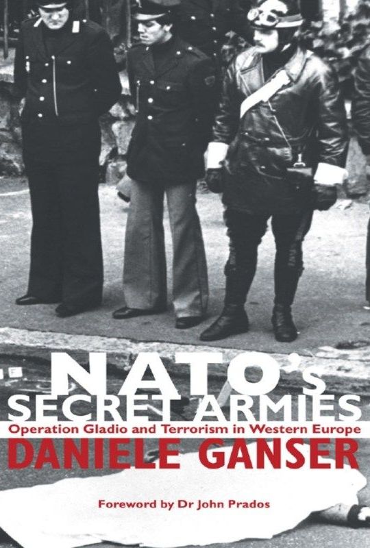 NATO's Secret Armies: Operation GLADIO and Terrorism in Western Europe