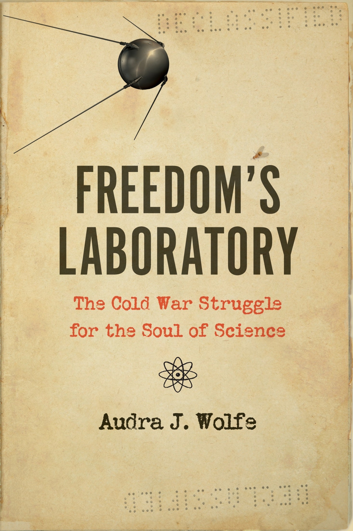 Freedom's Laboratory: The Cold War Struggle for the Soul of Science