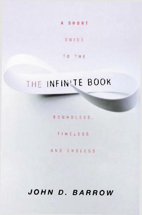 The Infinite Book A Short Guide to the Boundless, Timeless and Endless