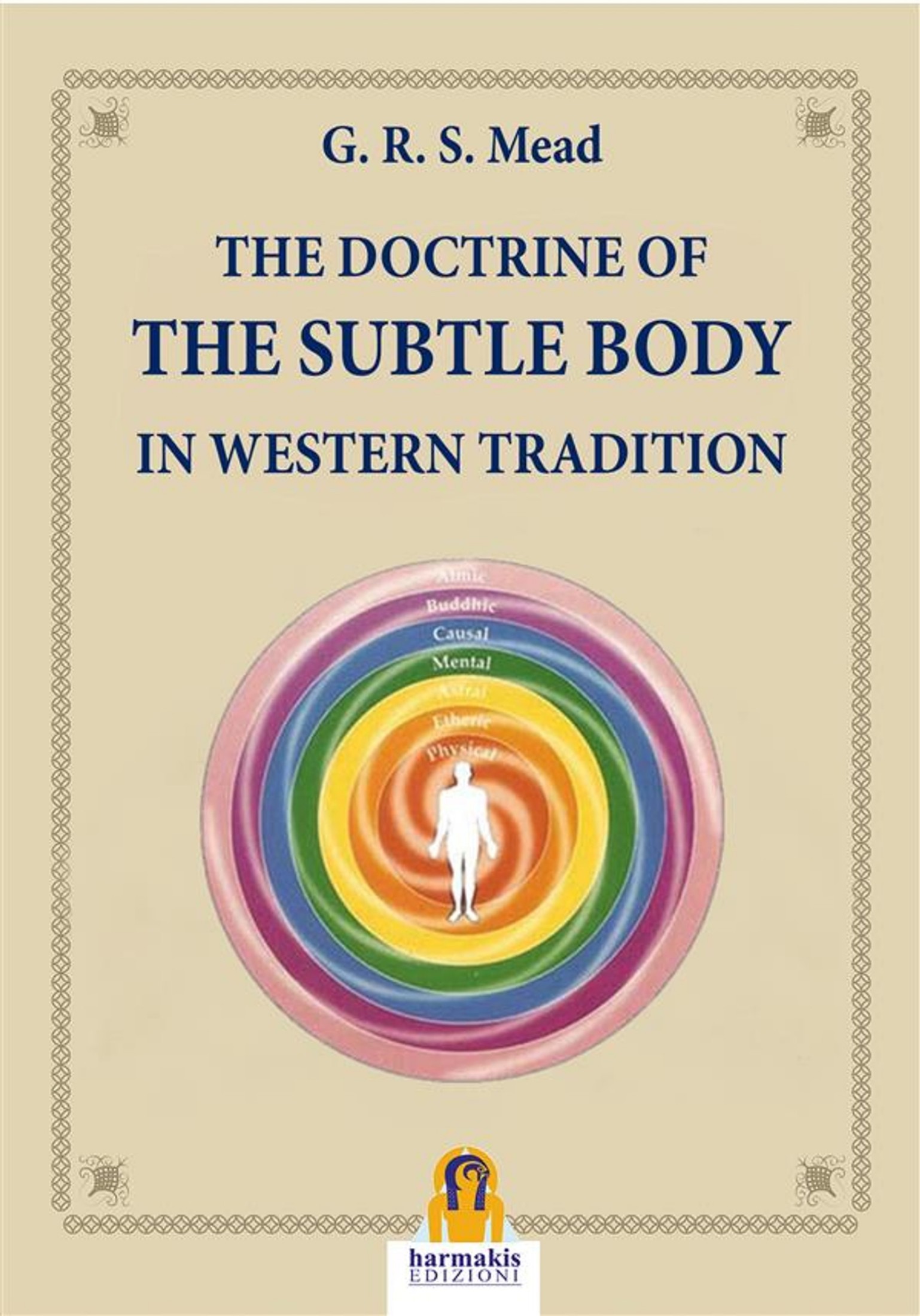 The Doctrine of the Subtle Body in Western Tradition: An Outline of What the Philosophers Thought and Christians Taught on the Subject