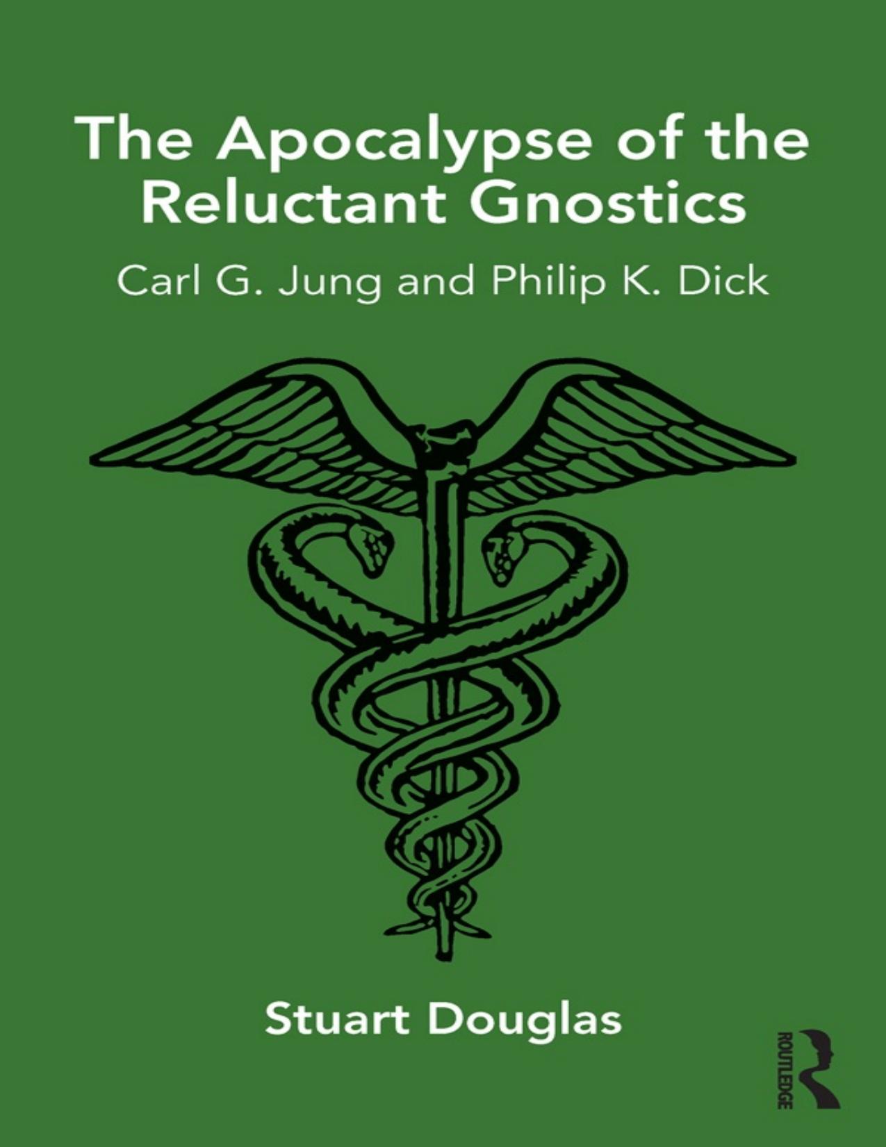 The Apocalypse of the Reluctant Gnostics: Carl G. Jung and Philip K. Dick