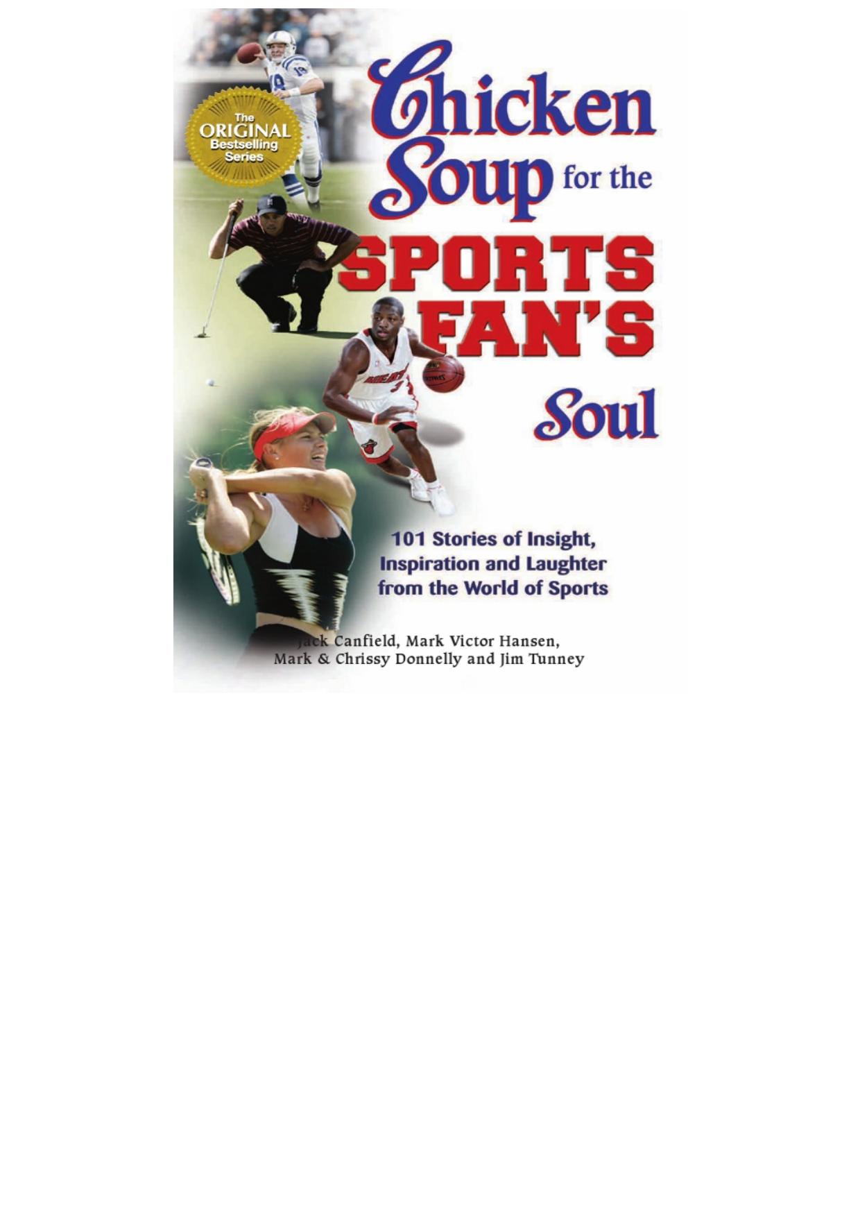 Chicken Soup for the Sports Fan's Soul: Stories of Insight, Inspiration and Laughter From the World of Sports