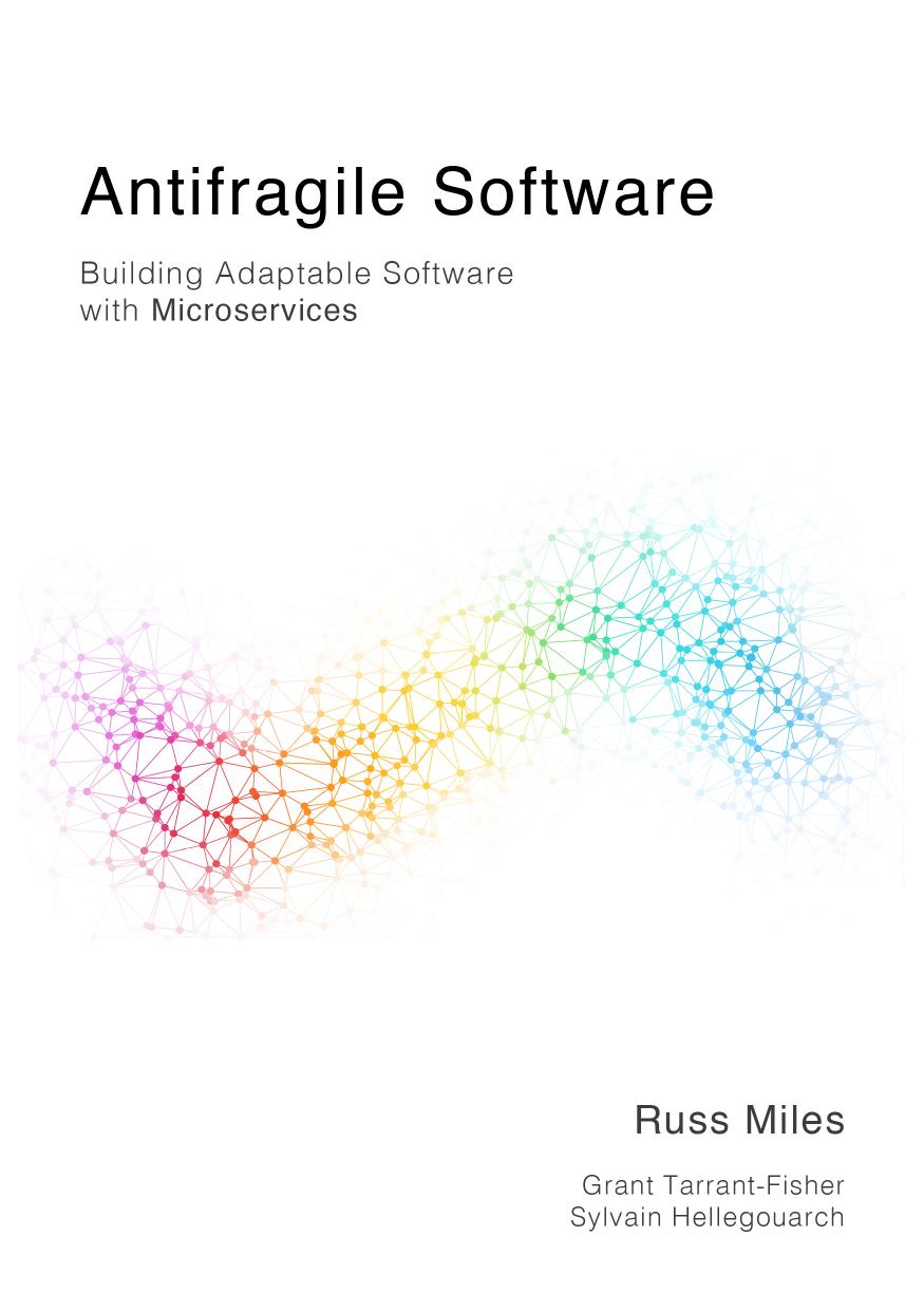 Antifragile Software - Building Adapable Software with Microservices