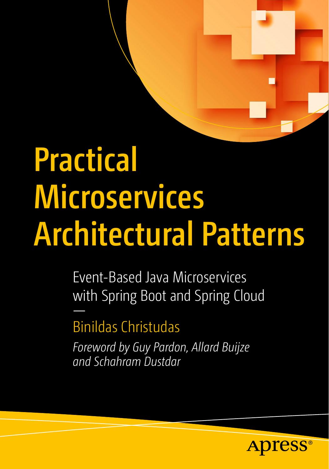 Practical Microservices Architectural Patterns: Event-Based Java Microservices With Spring Boot and Spring Cloud