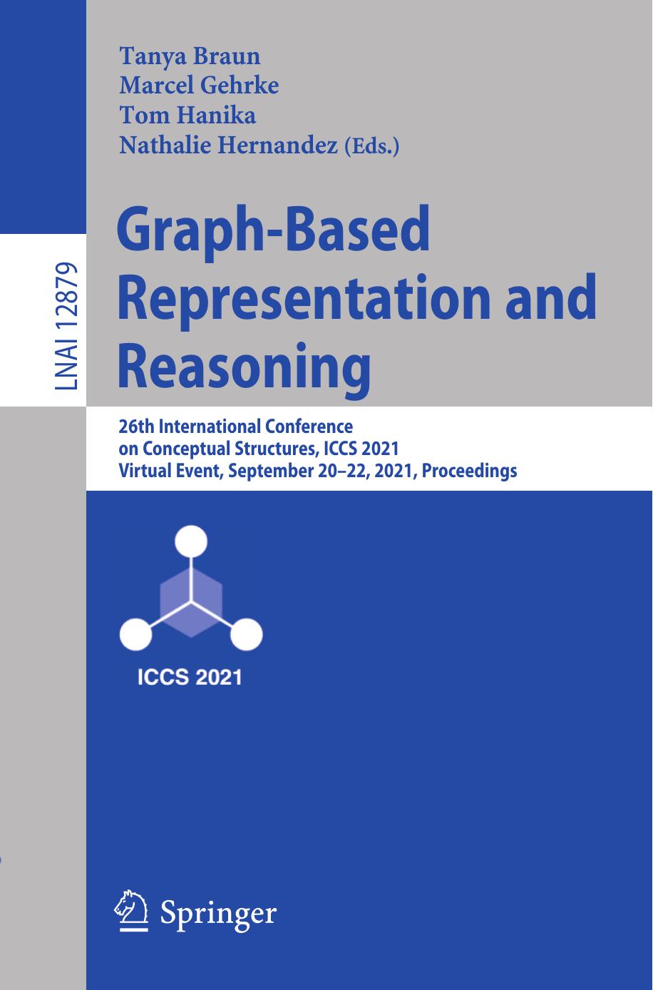 Graph-Based Representation and Reasoning: 26th International Conference on Conceptual Structures, ICCS 2021, Virtual Event, September 20–22, 2021, Proceedings