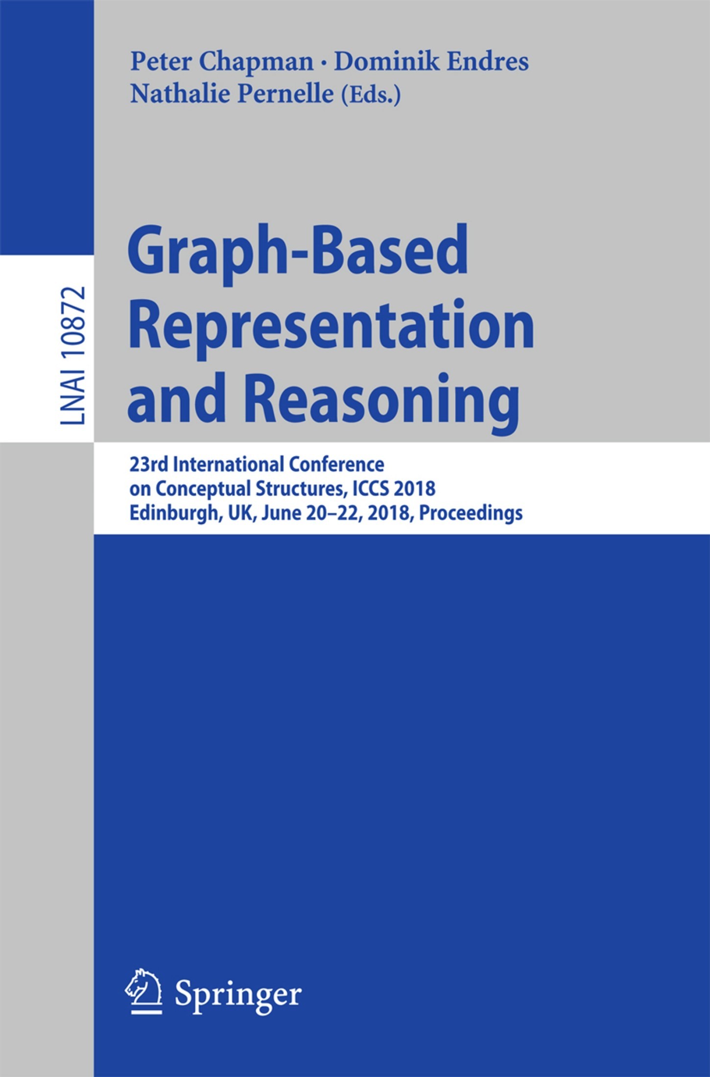Graph-Based Representation and Reasoning: 23rd International Conference on Conceptual Structures, ICCS 2018, Edinburgh, UK, June 20-22, 2018, Proceedings