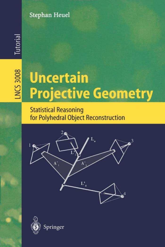 Uncertain Projective Geometry: Statistical Reasoning for Polyhedral Object Reconstruction
