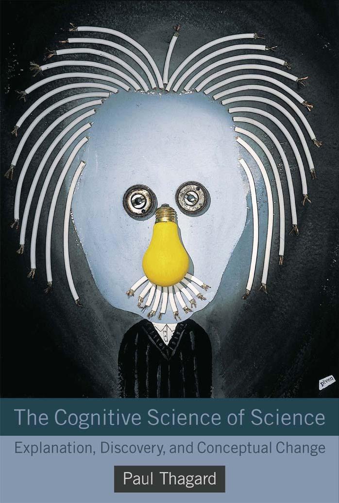 The Cognitive Science of Science: Explanation, Discovery, and Conceptual Change