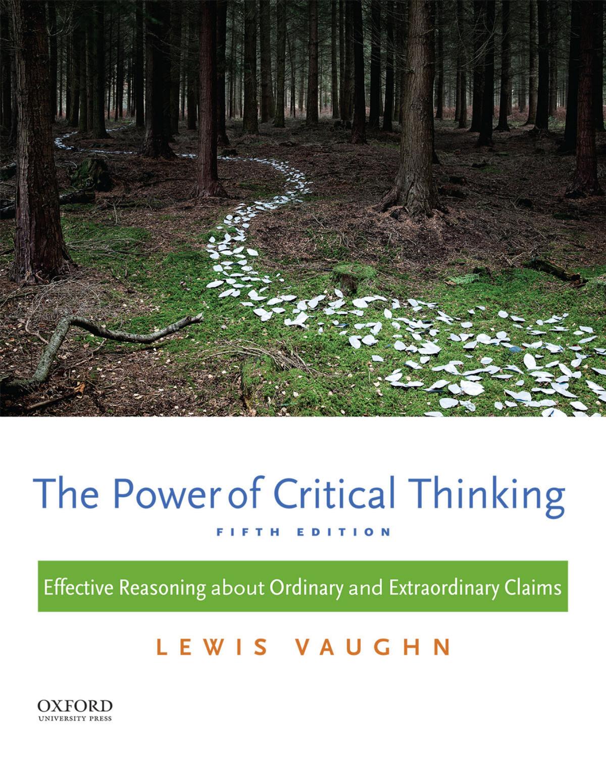The Power of Critical Thinking: Effective Reasoning About Ordinary and Extraordinary Claims - Fifth Edition
