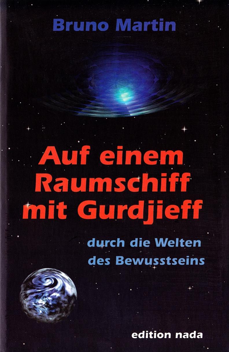 Auf einem Raumschiff mit Gurdjieff: Die kosmische Lebensphilosophie von Georges Ivanovich Gurdjieff