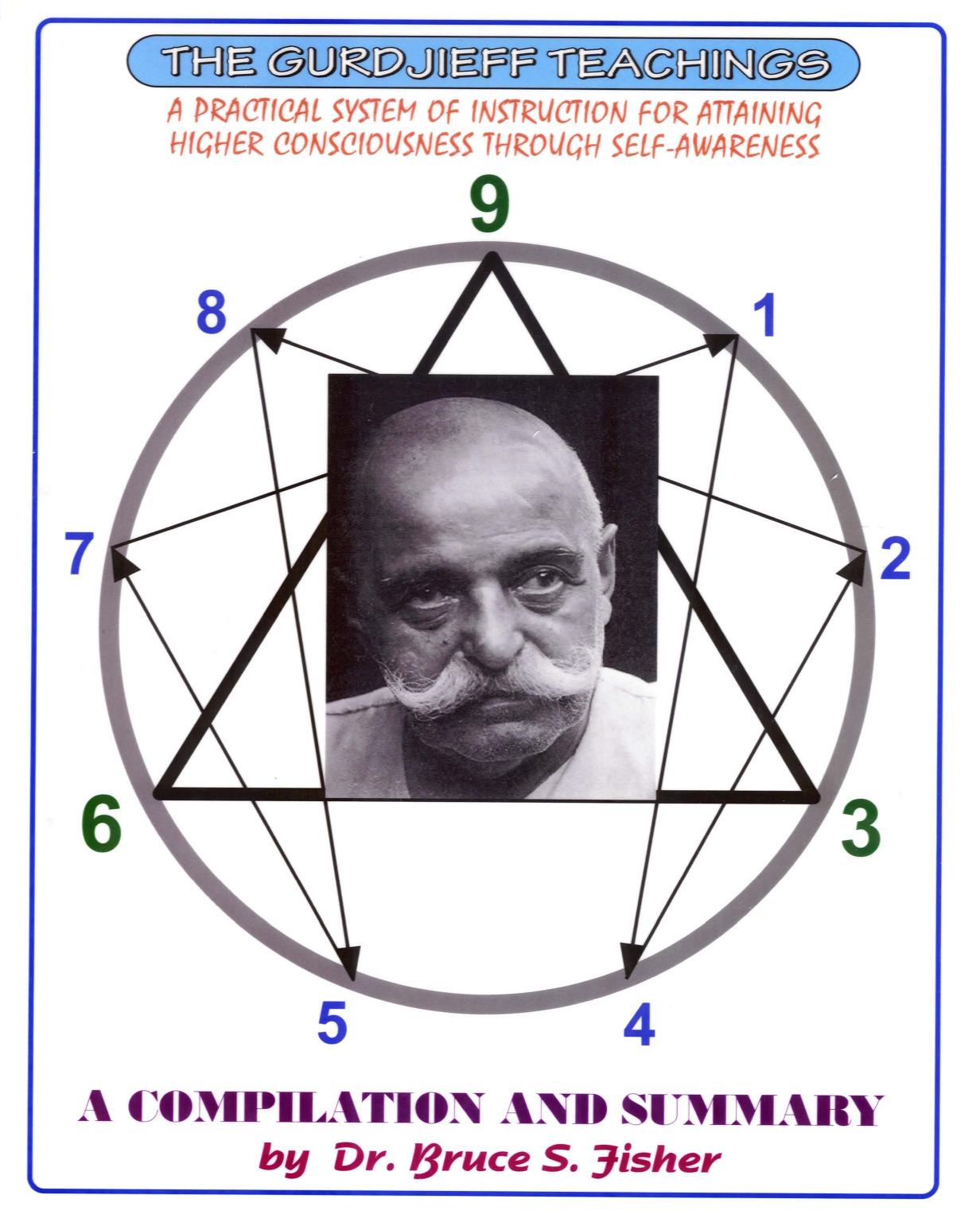 The Gurdjieff Teachings a Practical System of Instruction for Attaining Higher Consciousness Through Self-Awareness